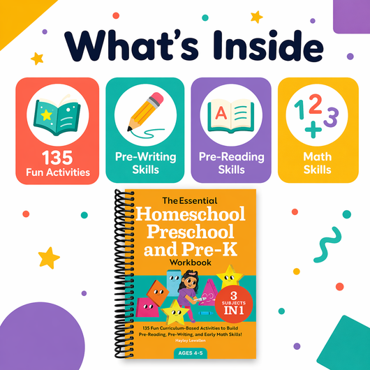 The Essential Homeschool Preschool and Pre-K Workbook: 135 Fun Curriculum-Based Activities to Build Pre-Reading, Pre-Writing, and Early Math Skills!